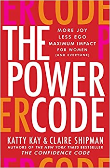 (OP) The Power Code: More Joy. Less Ego. Maximum Impact for Women (and Everyone).