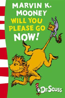 CZD0326_20 Marvin K. Mooney Will You Please Go Now! (Dr Seuss)