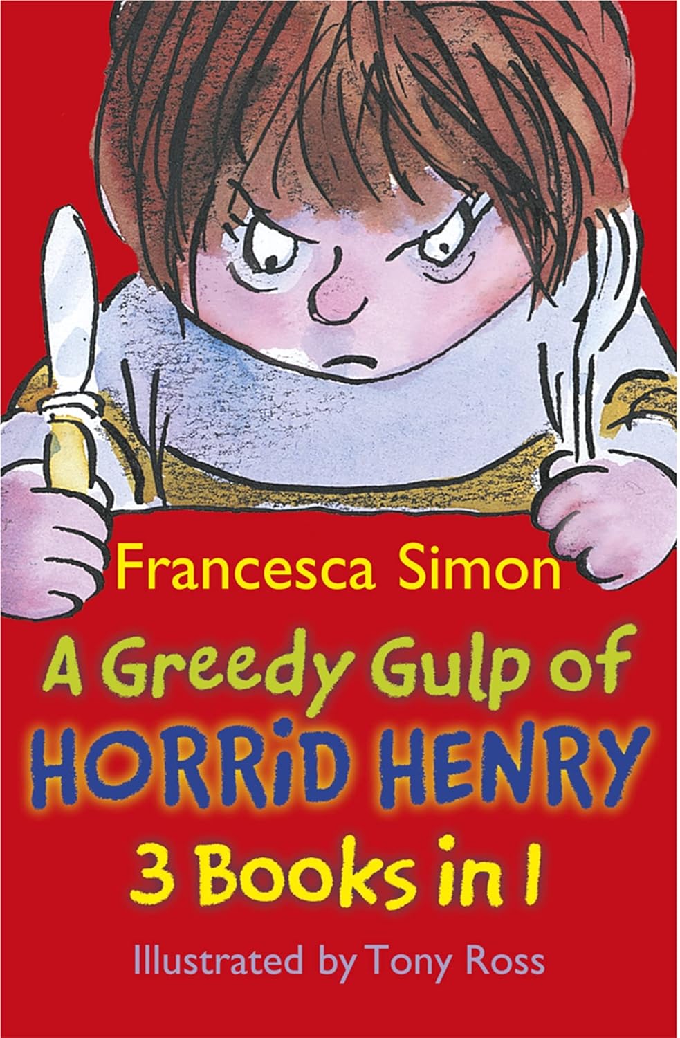A Greedy Gulp Of Horrid Henry 3 In 1