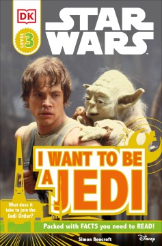 DK READERS: STAR WARS I WANT TO BE A JEDI