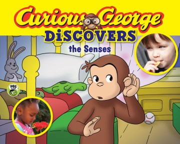 CURIOUS GEORGE DISCOVERS THE SENSES