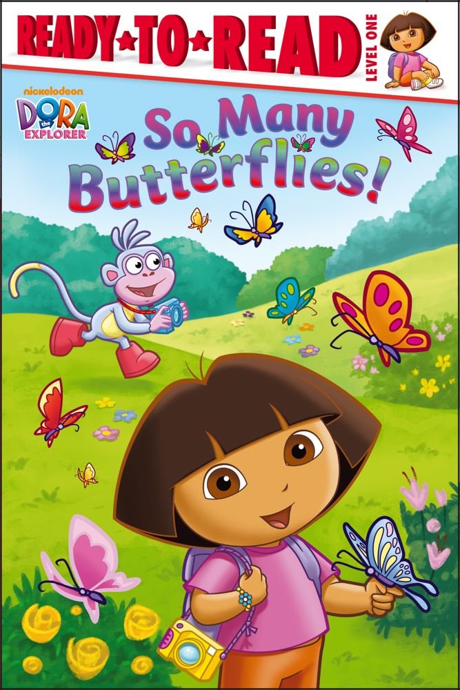 DORA: SO MANY BUTTERFLIES! READY TO READ