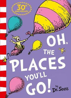 Dr. Seuss: Oh, The Places You'll Go!