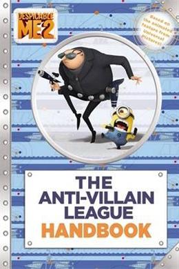 The Anti-Villain League Handbook: Despicable Me 2