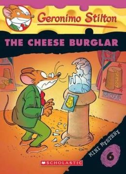 GERONIMO STILTON MINI MYSTERY #6: THE CHEESE BURGLAR