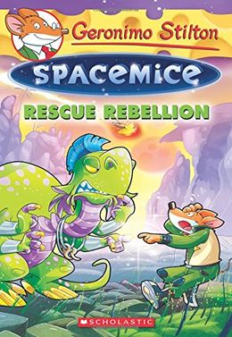 Geronimo Stilton Spacemice, Rescue Rebellion, Vol. 05