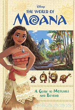 The World Of Moana: A Guide To Motunui And Beyond