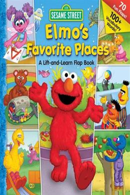 Elmo's Favorite Places: A Lift and Learn Flap Book