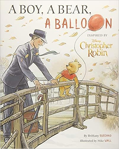 BOY, A BEAR, BOLLOON: CHRISTOPHER ROBIN