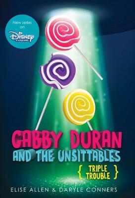Gabby Duran & the Unsittables #4: Triple Trouble