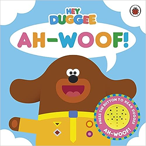Hey Duggee: Ah-Woof! (Sound Book)