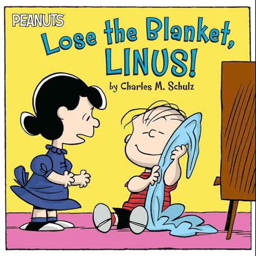 PEANUTS: LOSE THE BLANKET, LINUS!