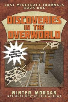 Discoveries In Overworld ( Lost Minercraft Journal )