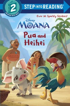 DISNEY MOANA: PUA AND HEIHEI (STEP INTO READING STEP 2)