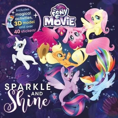 MY LITTLE PONY : THE MOVIE SPARKLE AND SHINE